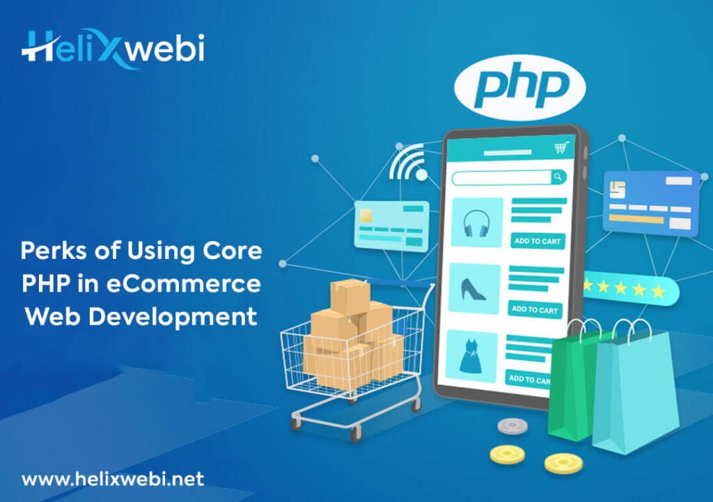 Perks of Using Core PHP in eCommerce Web Development